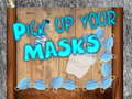 Game Pick up your Masks