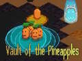Game Vault of the Pineapples