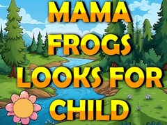 Game Mama Frog Looks For Child