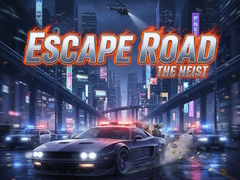 Game Escape Road The Heist