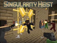 Game Singularity Heist