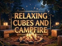 Game Relaxing Cubes and Campfire