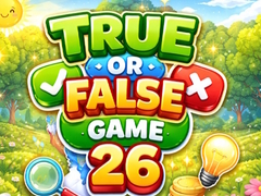 Game True or False Game 26