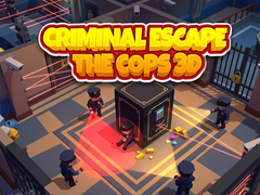 Game Criminal Escape the Cops 3D